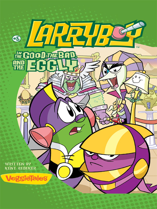 Title details for LarryBoy, the Good, the Bad, and the Eggly by Kent Redeker - Wait list